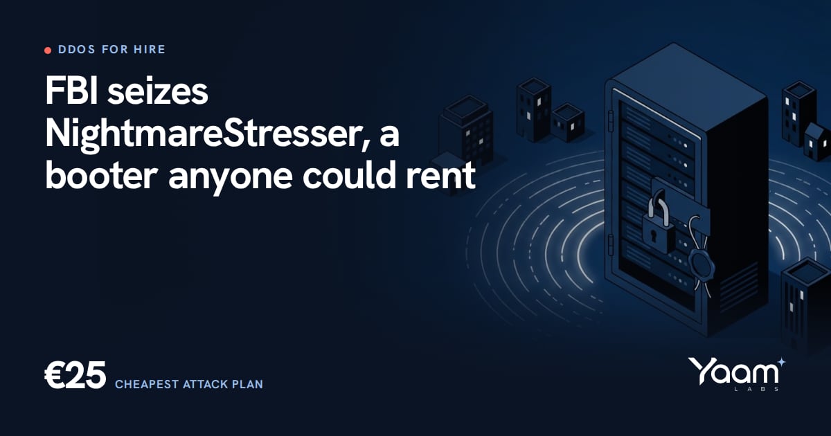 Cover illustration of a padlocked, sealed server rack as its traffic waves fade out among small buildings, with the Yaamlabs logo and the text: DDoS for hire, FBI seizes NightmareStresser, a booter anyone could rent, €25 cheapest attack plan